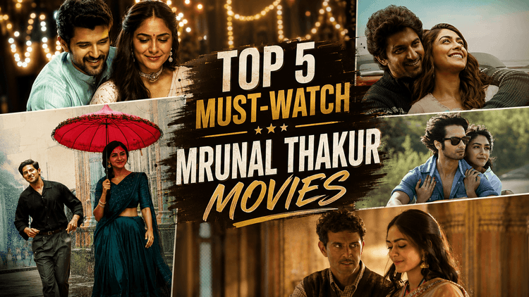 Top 5 Mrunal Thakur Movies to Binge Watch on Her Birthday